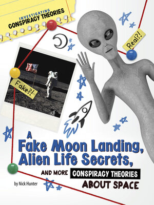 cover image of A Fake Moon Landing, Alien Life Secrets, and More Conspiracy Theories About Space